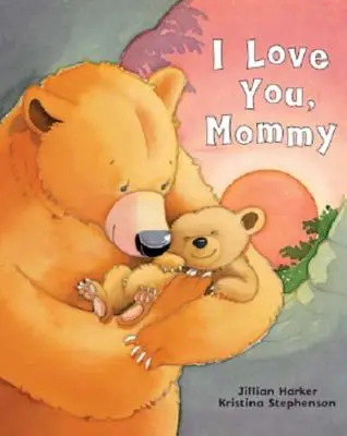 Mám ťa rád, mamička - I Love You, Mommy