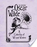 Citáty Oscara Wildea: Zbierka vtipu a múdrosti - The Quotable Oscar Wilde: A Collection of Wit and Wisdom