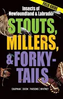 Stouts, Millers and Forky-Tails: Hmyz Nového Foundlandu a Labradoru - Stouts, Millers and Forky-Tails: Insects of Newfoundland and Labrador