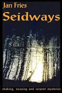 Seidways: Záhady chvenia, kývania a hada - Seidways: Shaking, Swaying and Serpent Mysteries