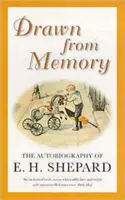 Kreslené z pamäti - Autobiografia E.H.Sheparda - Drawn from Memory - The Autobiography of E.H.Shepard