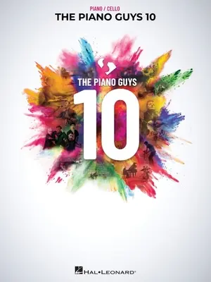 The Piano Guys 10: Zodpovedajúci spevník s úpravami pre klavír a violončelo z dvojcédéčka 10th Anniversary Collection: Klavír s violončelom z dvojdielneho albumu - The Piano Guys 10: Matching Songbook with Arrangements for Piano and Cello from the Double CD 10th Anniversary Collection: Piano with Cello