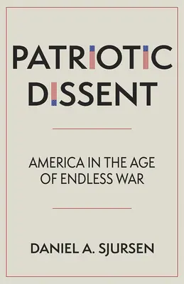 Vlastenecký disent: Amerika vo veku nekonečnej vojny - Patriotic Dissent: America in the Age of Endless War