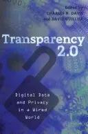 Transparentnosť 2.0: Digitálne údaje a ochrana súkromia v káblovom svete - Transparency 2.0: Digital Data and Privacy in a Wired World