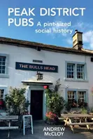 Peak District Pubs - spoločenská história v malom - Peak District Pubs - A Pint-Sized Social History