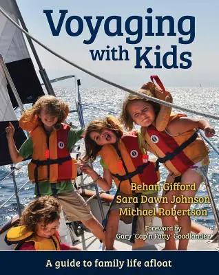 Cestovanie s deťmi: Sprievodca rodinným životom na mori - Voyaging with Kids: A Guide to Family Life Afloat
