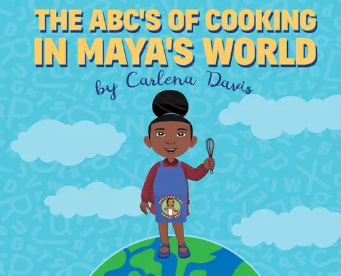 Abeceda varenia v Mayinom svete - The ABC's of Cooking in Maya's World