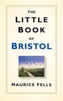 Malá kniha o Bristole - The Little Book of Bristol