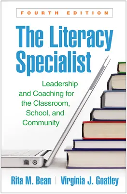 Špecialista na gramotnosť, štvrté vydanie: Vedenie a koučovanie pre triedu, školu a komunitu - The Literacy Specialist, Fourth Edition: Leadership and Coaching for the Classroom, School, and Community