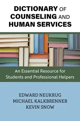 Slovník poradenstva a sociálnych služieb: Základný zdroj informácií pre študentov a profesionálnych pomáhajúcich pracovníkov - Dictionary of Counseling and Human Services: An Essential Resource for Students and Professional Helpers