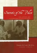 Tajomstvo pulzu - Starobylé umenie ajurvédskej pulzovej diagnostiky: 2. vydanie - Secrets of the Pulse - The Ancient Art of Ayurvedic Pulse Diagnosis: 2nd Edition