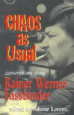 Chaos ako obvykle: Rozhovory o Rainerovi Wernerovi Fassbinderovi - Chaos as Usual: Conversations About Rainer Werner Fassbinder