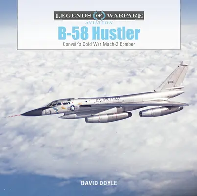 B-58 Hustler: Bombardér Convair s rýchlosťou Mach 2 počas studenej vojny - B-58 Hustler: Convair's Cold War Mach 2 Bomber