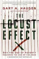 The Locust Effect: Prečo si koniec chudoby vyžaduje koniec násilia - The Locust Effect: Why the End of Poverty Requires the End of Violence