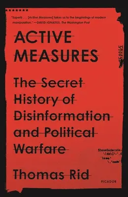 Aktívne opatrenia: Tajné dejiny dezinformácií a politickej vojny - Active Measures: The Secret History of Disinformation and Political Warfare