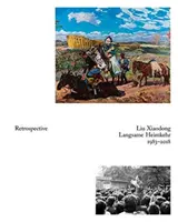 Liu Xiaodong: S retrospektívou - Liu Xiaodong: Retrospective
