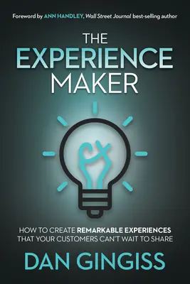 Tvorca zážitkov: Ako vytvoriť pozoruhodné zážitky, ktoré vaši zákazníci nebudú môcť čakať, kým sa o ne podelia - The Experience Maker: How to Create Remarkable Experiences That Your Customers Can't Wait to Share