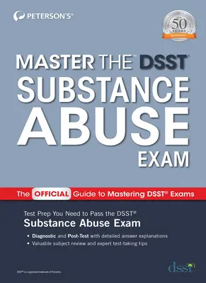 Zvládnuť skúšku Dsst Substance Abuse - Master the Dsst Substance Abuse Exam