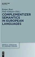 Doplňovacia sémantika v európskych jazykoch - Complementizer Semantics in European Languages