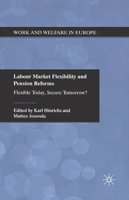 Flexibilita trhu práce a dôchodkové reformy: Flexibilita dnes, istota zajtra? - Labour Market Flexibility and Pension Reforms: Flexible Today, Secure Tomorrow?