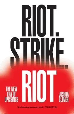 Vzbura. Štrajk. Riot: Nová éra povstaní - Riot. Strike. Riot: The New Era of Uprisings
