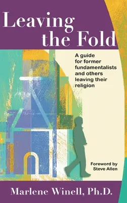 Opúšťanie záhybu: Príručka pre bývalých fundamentalistov a iných, ktorí opúšťajú svoje náboženstvo - Leaving the Fold: A Guide for Former Fundamentalists and Others Leaving Their Religion