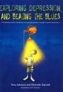 Skúmanie depresie a prekonávanie blues: Vydanie: CBT svojpomocná príručka na pochopenie a zvládanie depresie pri Aspergerovom syndróme [Asd-Level 1] - Exploring Depression, and Beating the Blues: A CBT Self-Help Guide to Understanding and Coping with Depression in Asperger's Syndrome [Asd-Level 1]