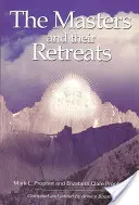 Majstri a ich útočiská - The Masters and Their Retreats