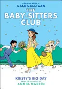 Kristy's Big Day (the Baby-Sitters Club Graphic Novel #6) (Kristyin veľký deň (Klub opatrovateliek detí, grafický román č. 6): Kreslená kniha (plnofarebné vydanie), 6 - Kristy's Big Day (the Baby-Sitters Club Graphic Novel #6): A Graphix Book (Full-Color Edition), 6
