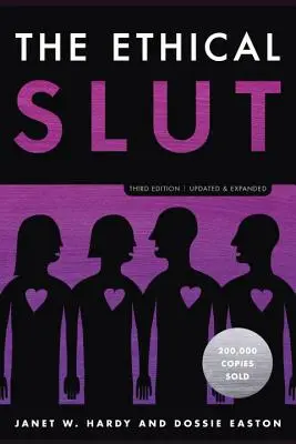 Etická štetka, tretie vydanie: Praktická príručka o polyamorii, otvorených vzťahoch a iných slobodách v sexe a láske, tretie vydanie - The Ethical Slut, Third Edition: A Practical Guide to Polyamory, Open Relationships, and Other Freedoms in Sex and Love
