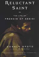 Váhavý svätec: Život Františka z Assisi - Reluctant Saint: The Life of Francis of Assisi