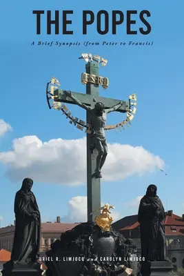Pápeži: Krátky prehľad (od Petra po Františka) - The Popes: A Brief Synopsis (from Peter to Francis)