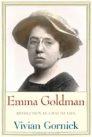 Emma Goldmanová: Revolúcia ako spôsob života - Emma Goldman: Revolution as a Way of Life