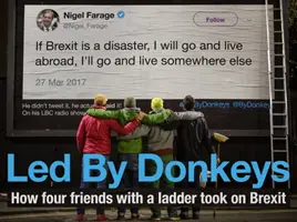 Vedení oslami: Ako sa štyria priatelia s rebríkom pustili do brexitu - Led by Donkeys: How Four Friends with a Ladder Took on Brexit