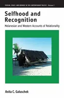 Sebavedomie a uznanie: Melanézske a západné opisy vzťahovosti - Selfhood and Recognition: Melanesian and Western Accounts of Relationality