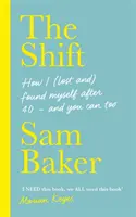 Posun - Ako som (stratila a) našla samu seba po štyridsiatke - a vy môžete tiež - Shift - How I (lost and) found myself after 40 - and you can too