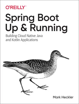 Spring Boot: Nahor a do prevádzky: Budovanie cloudových natívnych aplikácií Java a Kotlin - Spring Boot: Up and Running: Building Cloud Native Java and Kotlin Applications