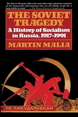 Sovietska tragédia: Dejiny socializmu v Rusku v rokoch 1917 - 1991 - The Soviet Tragedy: A History of Socialism in Russia, 1917-1991