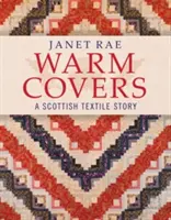 Teplé obaly - škótsky textilný príbeh - Warm Covers - A Scottish Textile Story