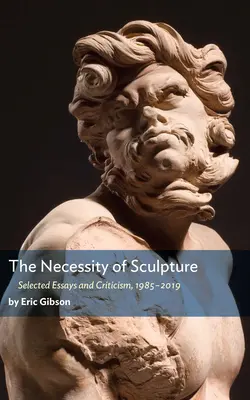 The Necessity of Sculpture (Nevyhnutnosť sochárstva) - The Necessity of Sculpture