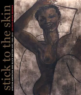 Držať sa pri koži: Umelecké diela Afroameričanov a Britov čiernej pleti, 1965 - 2015 - Stick to the Skin: African American and Black British Art, 1965-2015
