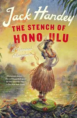 Zápach Honolulu: Tropické dobrodružstvo - The Stench of Honolulu: A Tropical Adventure