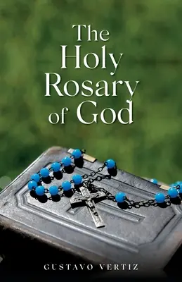 Svätý ruženec Boží - The Holy Rosary of God