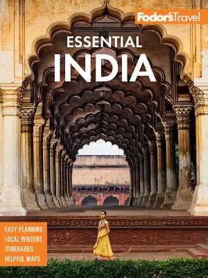 Fodor's Essential India: Fodor Fodor: Dillí, Radžastan, Bombaj a Kérala - Fodor's Essential India: With Delhi, Rajasthan, Mumbai & Kerala