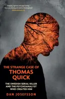Podivný prípad Thomasa Quicka - Švédsky sériový vrah a psychoanalytik, ktorý ho stvoril - Strange Case of Thomas Quick - The Swedish Serial Killer and the Psychoanalyst Who Created Him