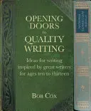 Otváranie dverí ku kvalitnému písaniu: Nápady na písanie inšpirované veľkými spisovateľmi pre deti od 10 do 13 rokov - Opening Doors to Quality Writing: Ideas for Writing Inspired by Great Writers for Ages 10 to 13