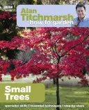 Alan Titchmarsh Ako na záhradu: Malé stromy - Alan Titchmarsh How to Garden: Small Trees