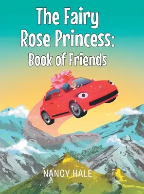 Kniha o priateľoch princeznej z rozprávkovej ruži - The Fairy Rose Princess Book of Friends