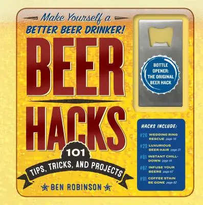 Pivné hacky: Pivovarské tipy: 100 tipov, trikov a projektov - Beer Hacks: 100 Tips, Tricks, and Projects