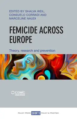 Vraždy žien v Európe: Teória, výskum a prevencia - Femicide Across Europe: Theory, Research and Prevention